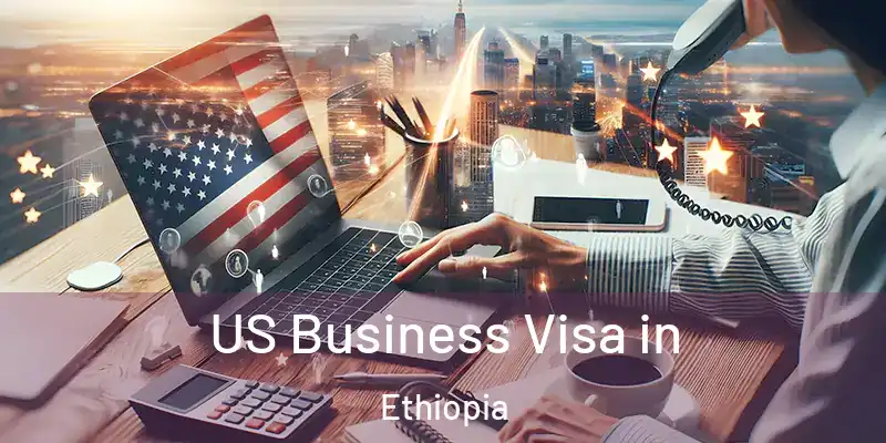  US Business Visa in Ethiopia