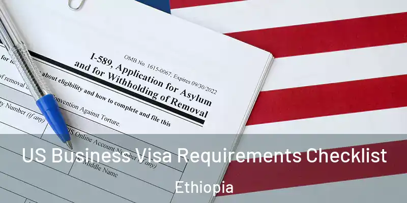  US Business Visa Requirements Checklist Ethiopia