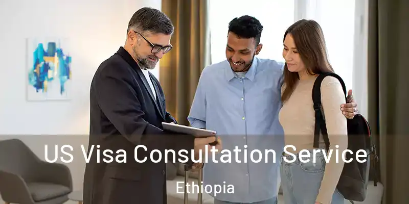  US Visa Consultation Service Ethiopia