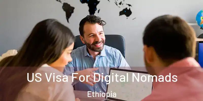  US Visa For Digital Nomads Ethiopia
