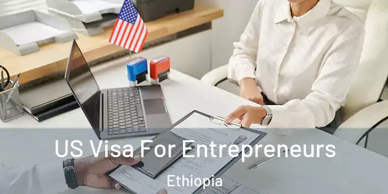  US Visa For Entrepreneurs Ethiopia